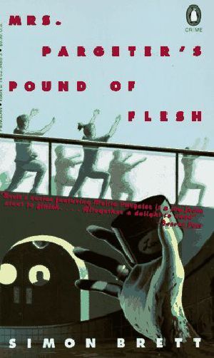 [Mrs Pargeter 04] • Mrs. Pargeter's Pound of Flesh